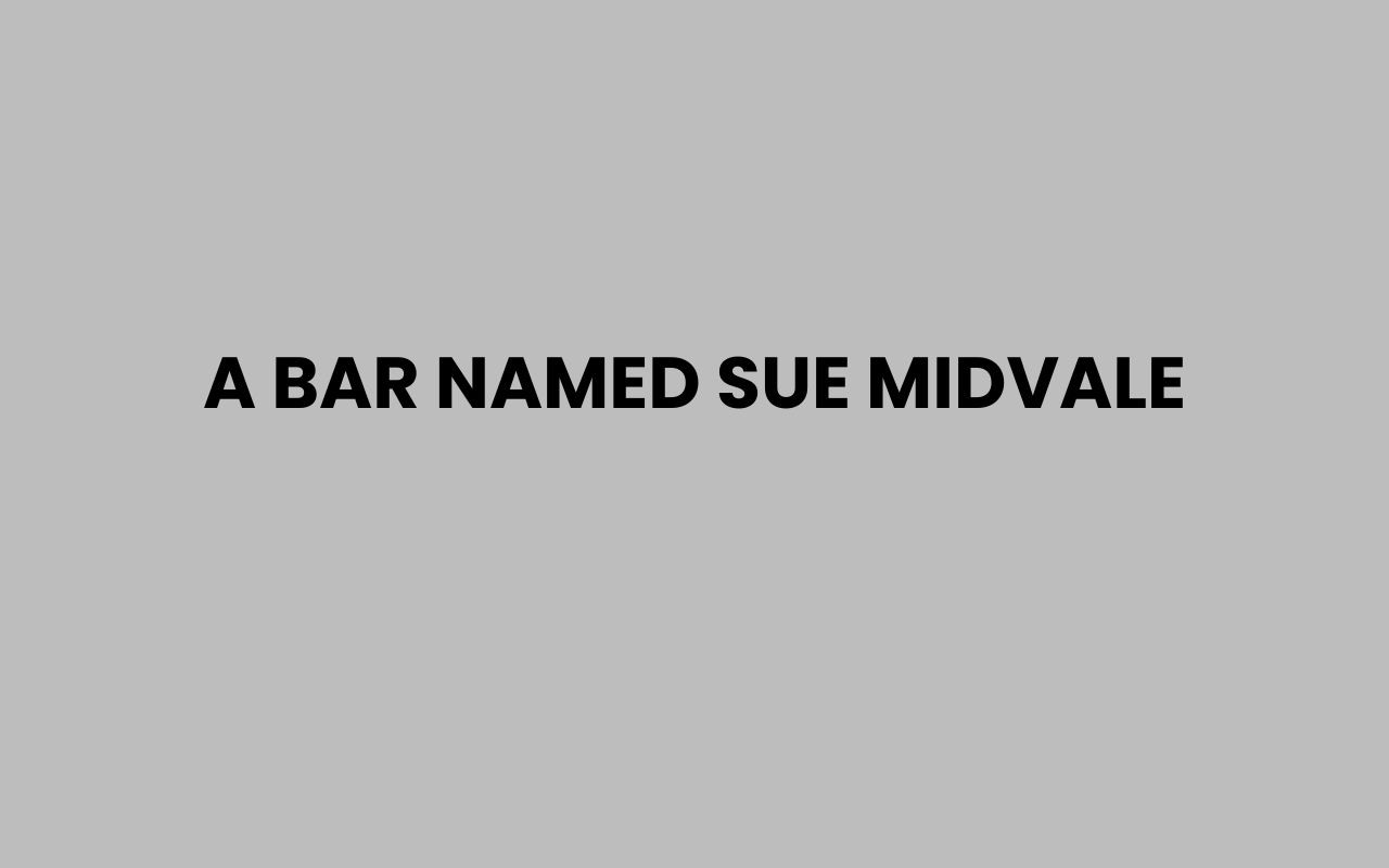a bar named sue midvale
