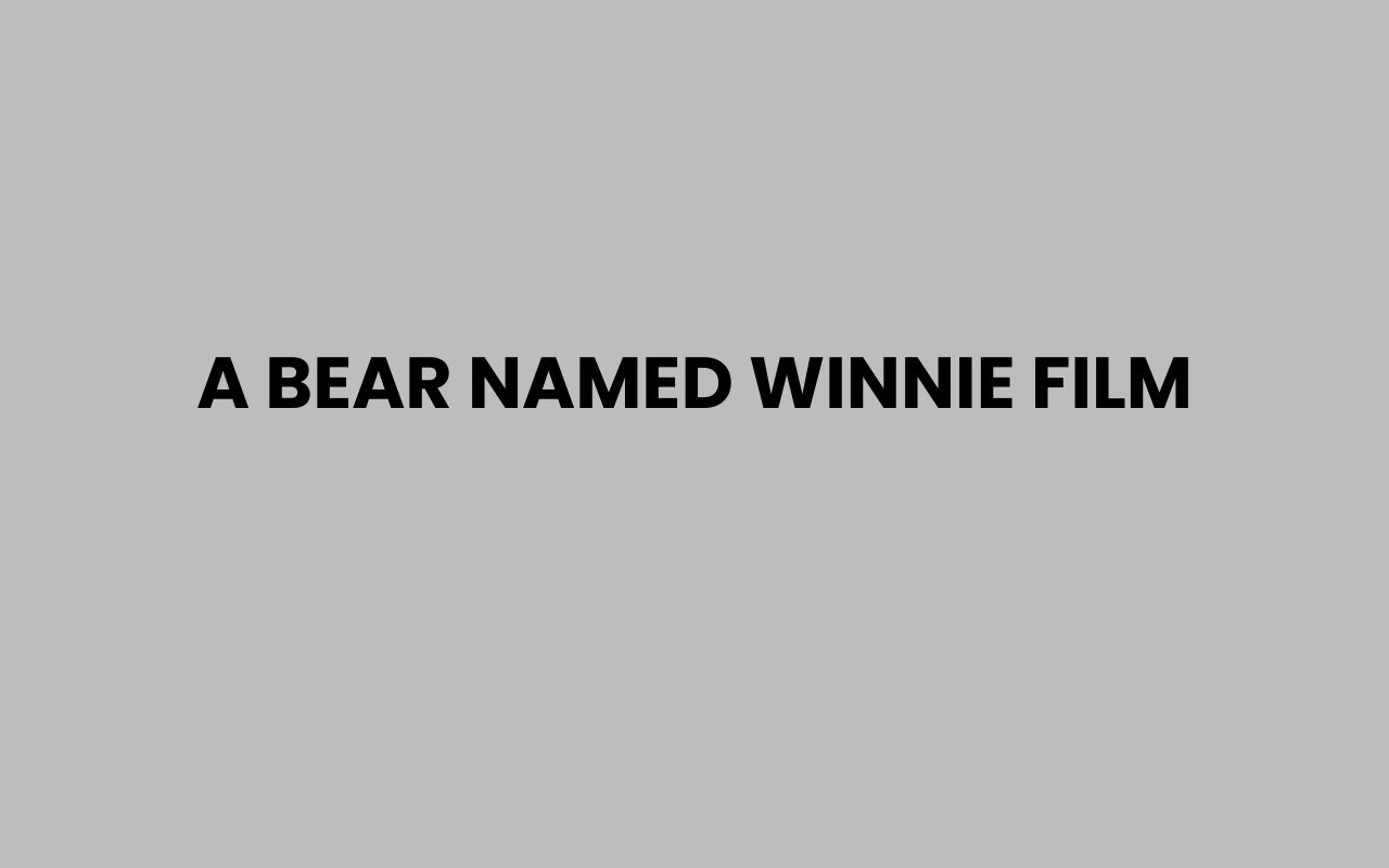 a bear named winnie film
