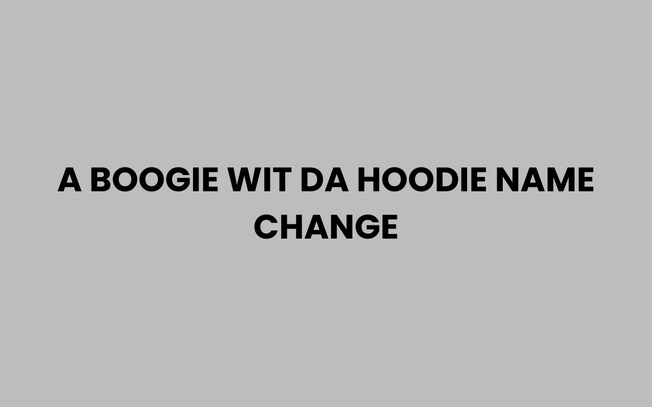 a boogie wit da hoodie name change