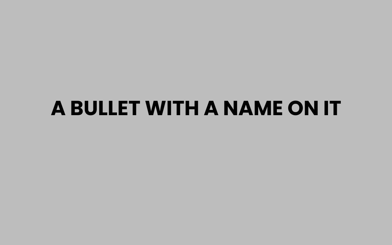 a bullet with a name on it