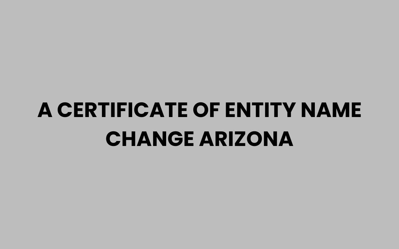 a certificate of entity name change arizona