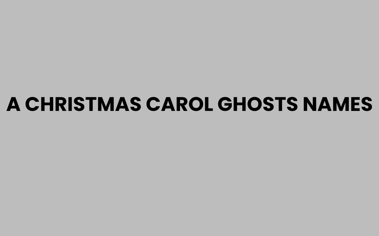 a christmas carol ghosts names