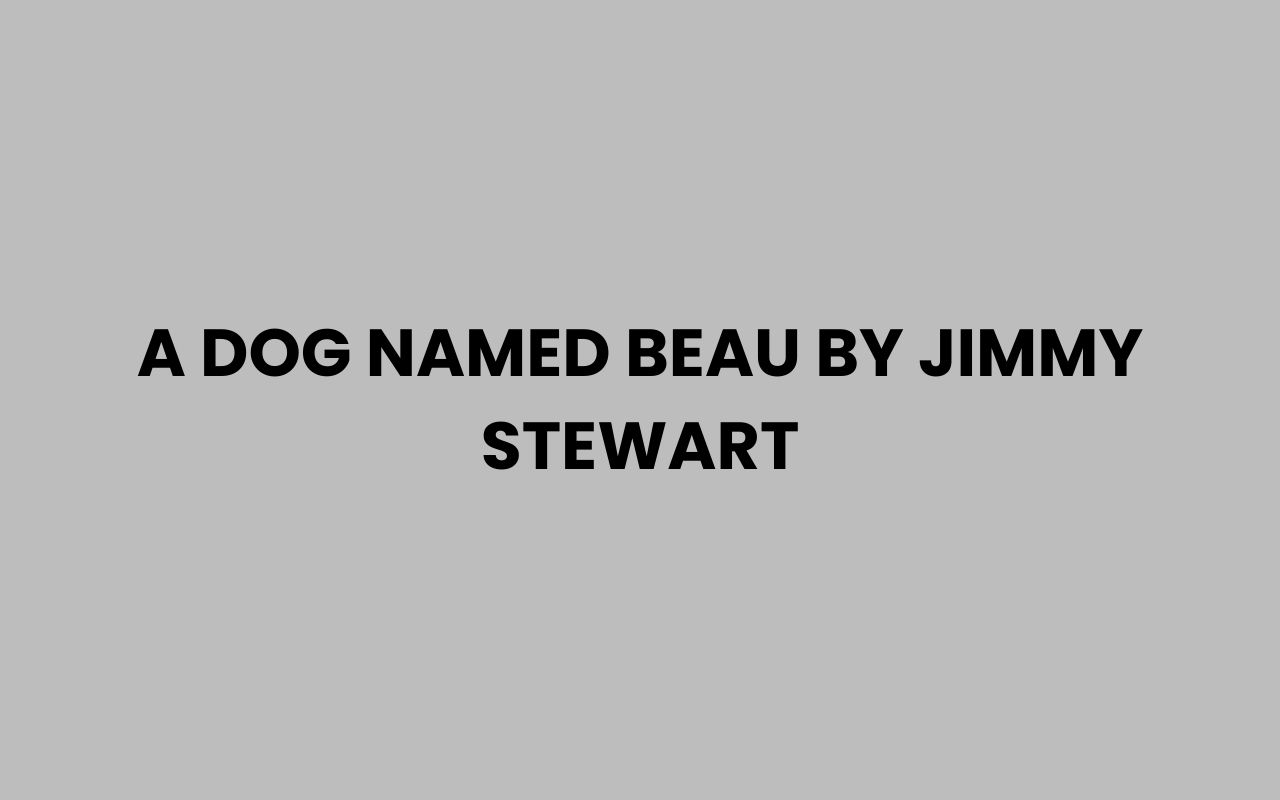a dog named beau by jimmy stewart
