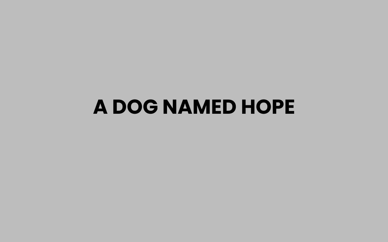 a dog named hope