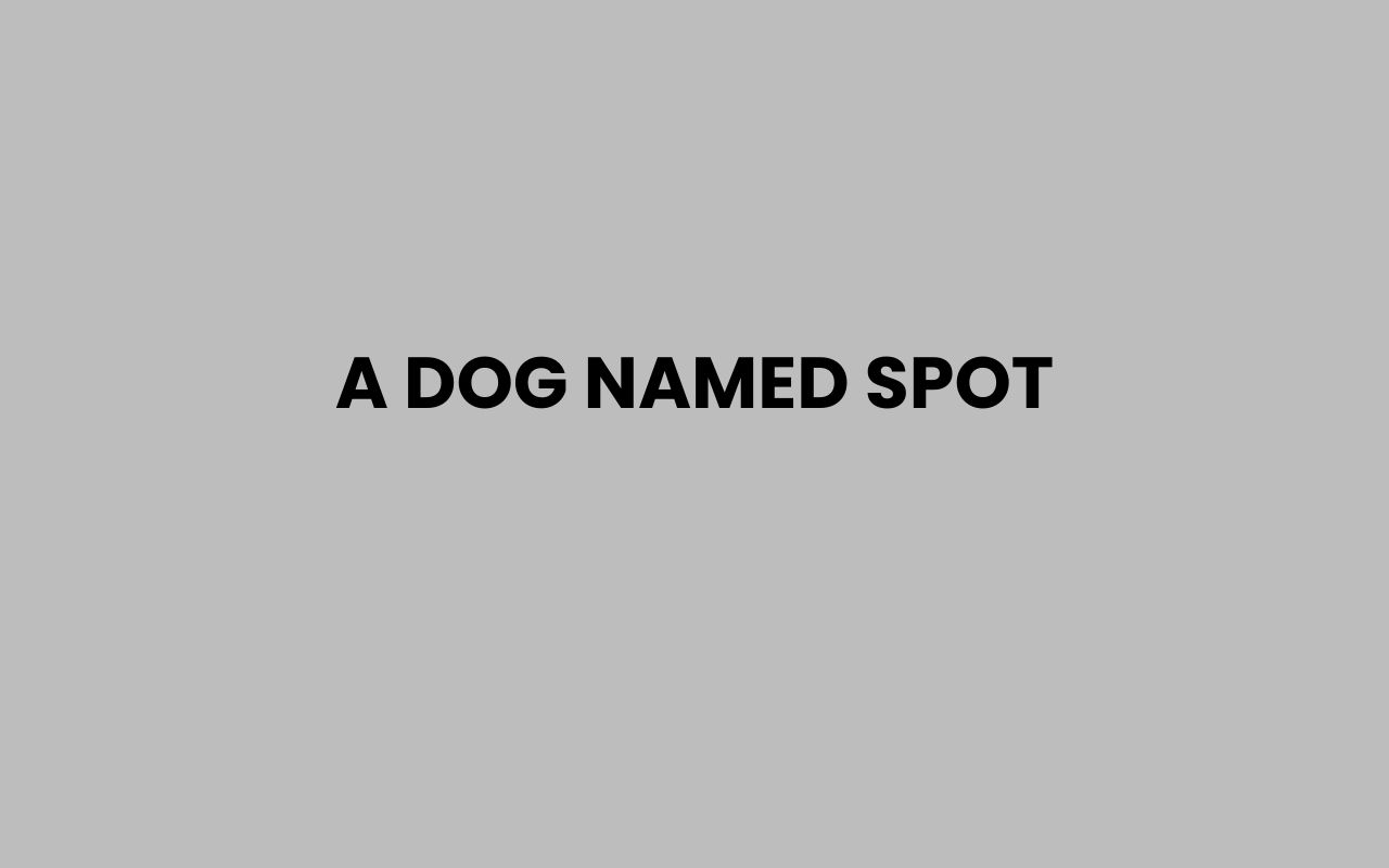 a dog named spot