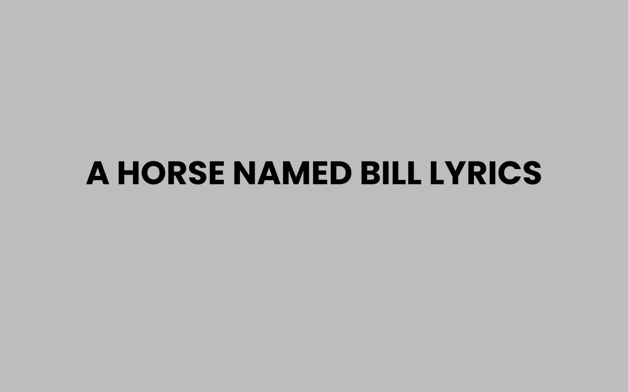 a horse named bill lyrics