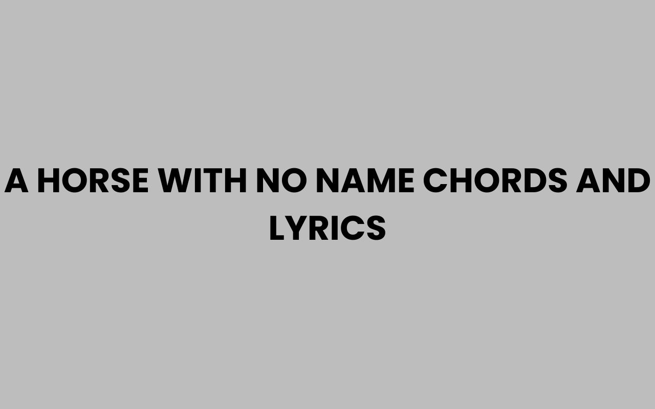 a horse with no name chords and lyrics