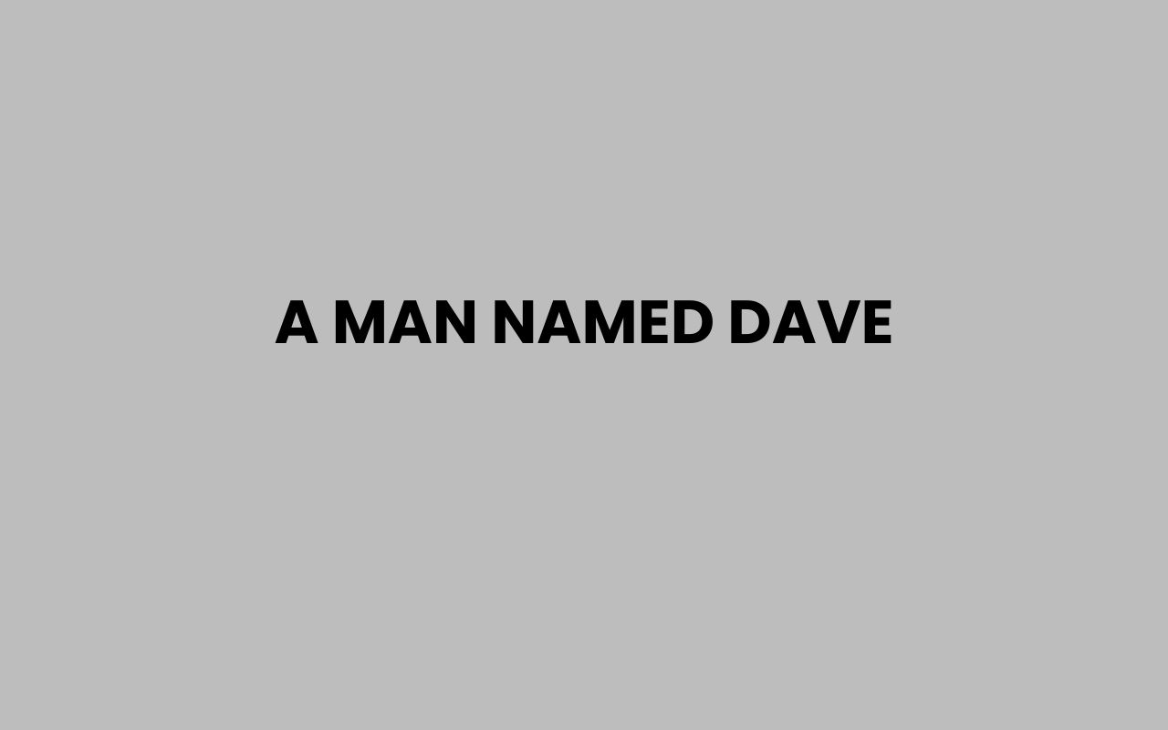 a man named dave