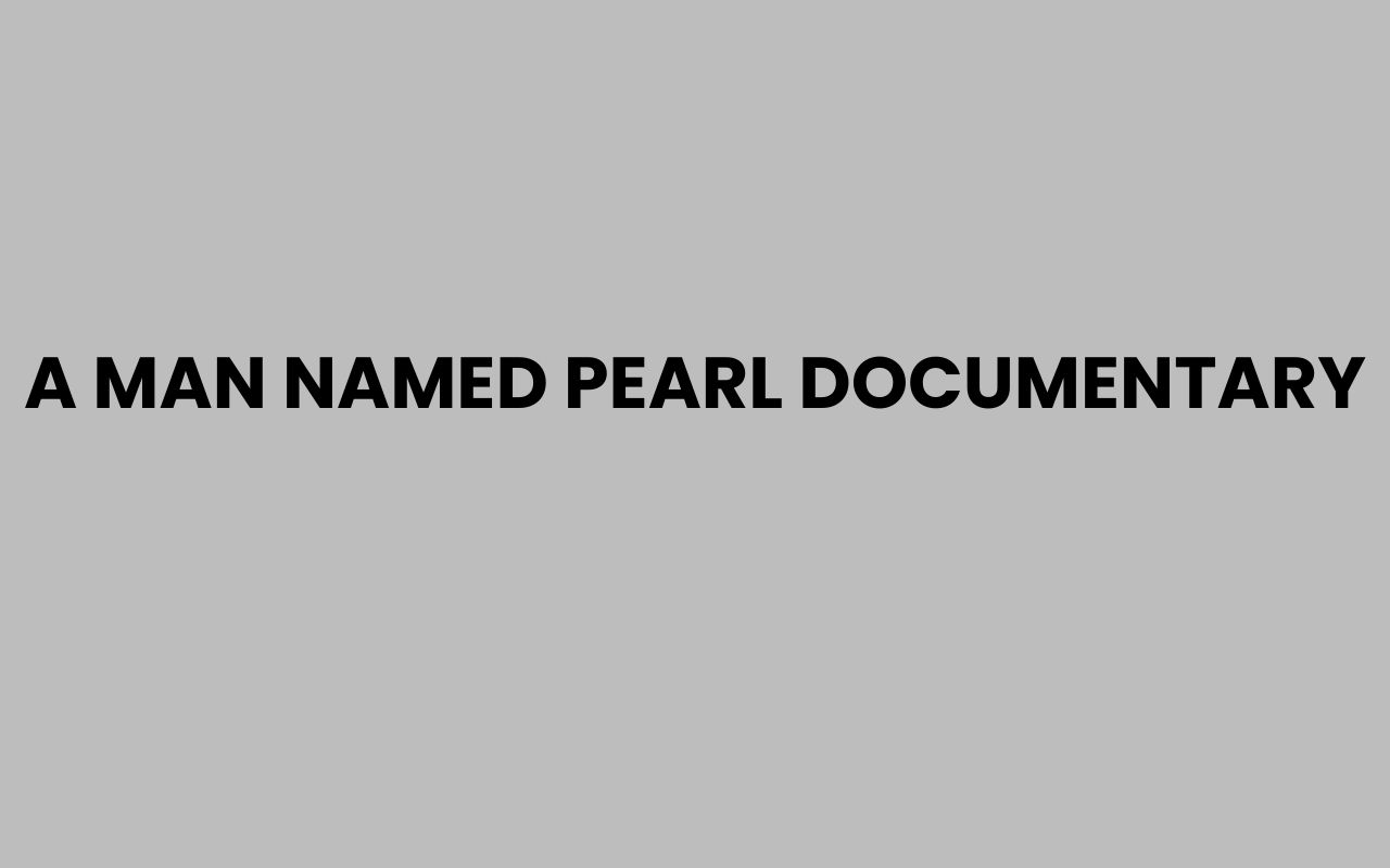 a man named pearl documentary