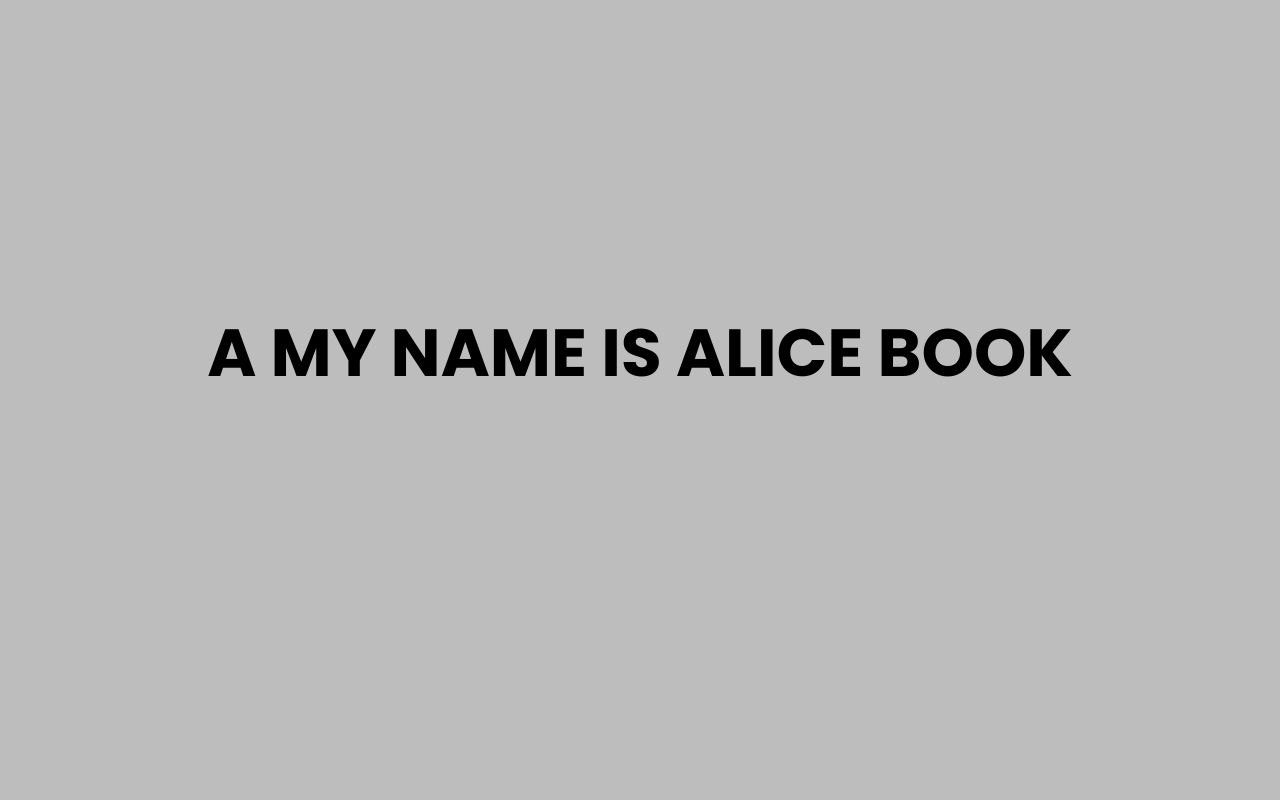 a my name is alice book