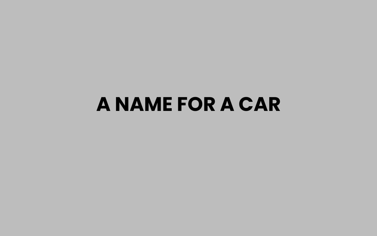 a name for a car