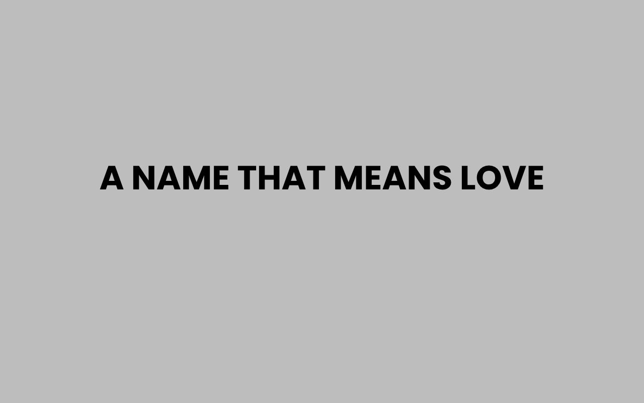 a name that means love