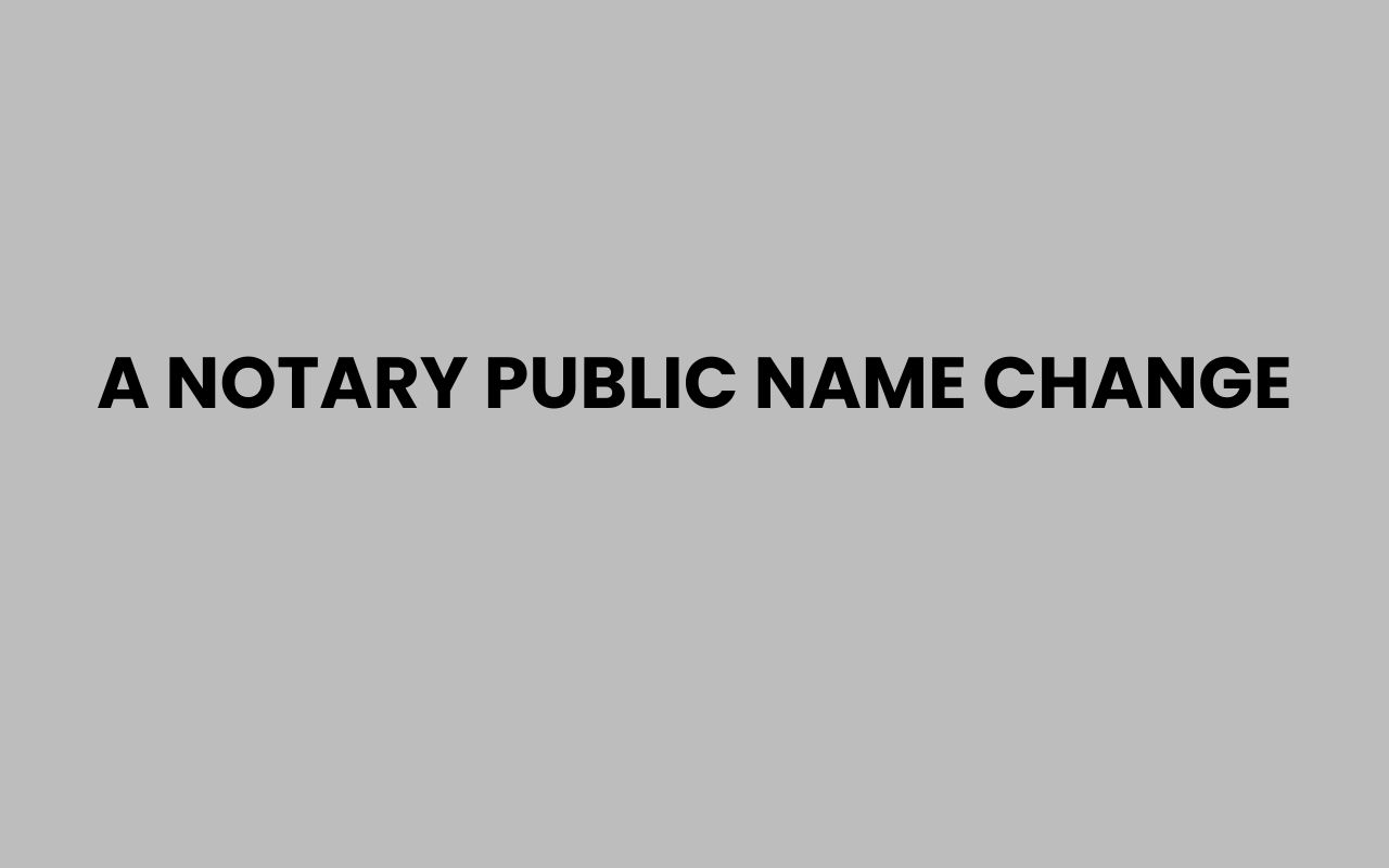 a notary public name change