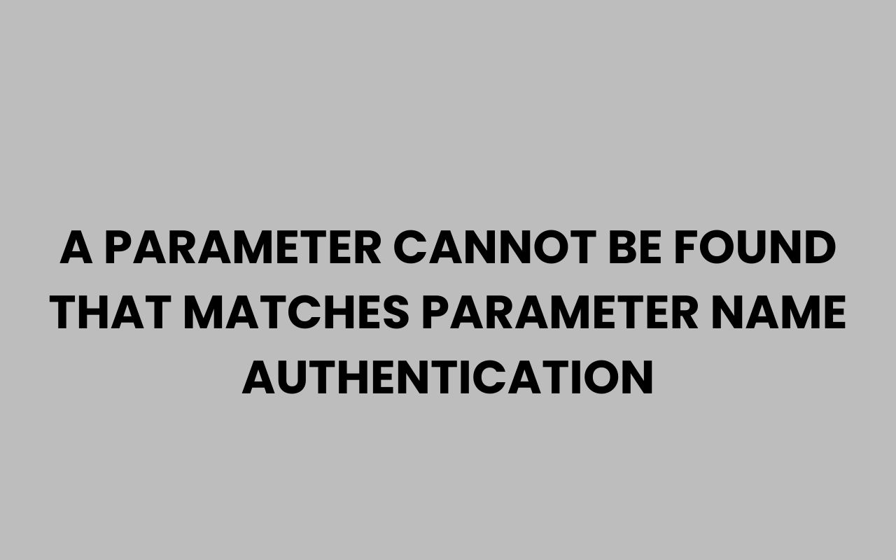 a parameter cannot be found that matches parameter name authentication