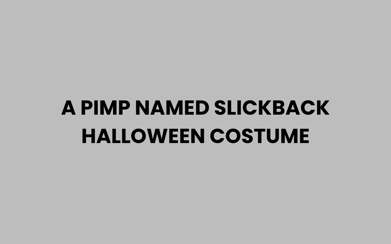 a pimp named slickback halloween costume