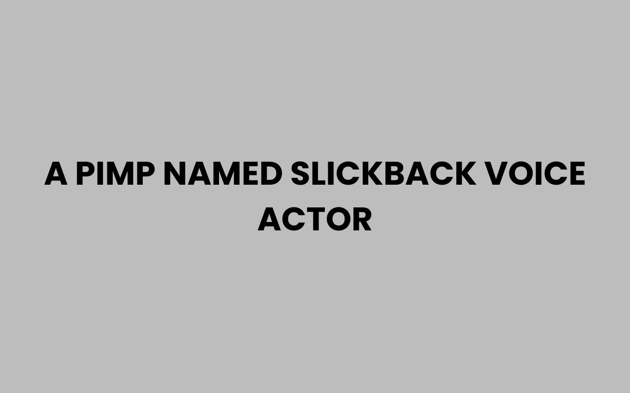a pimp named slickback voice actor