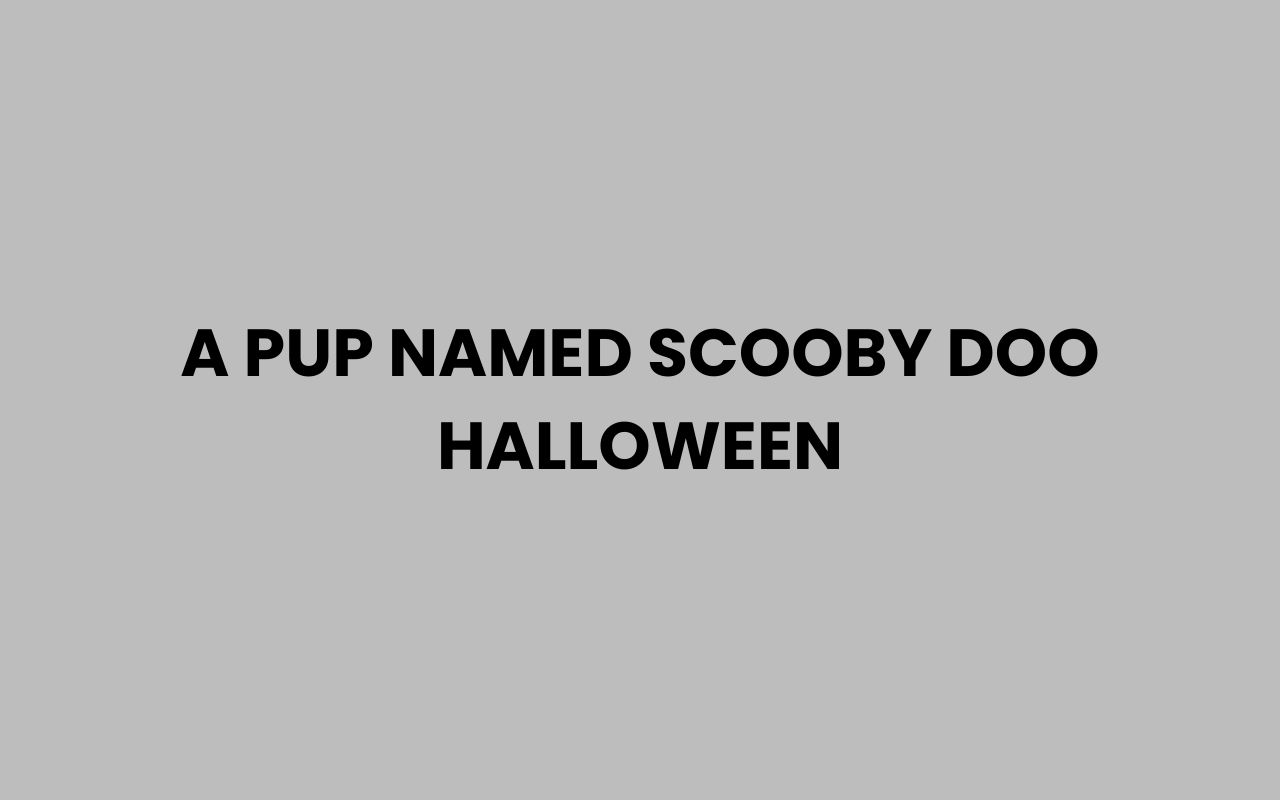 a pup named scooby doo halloween