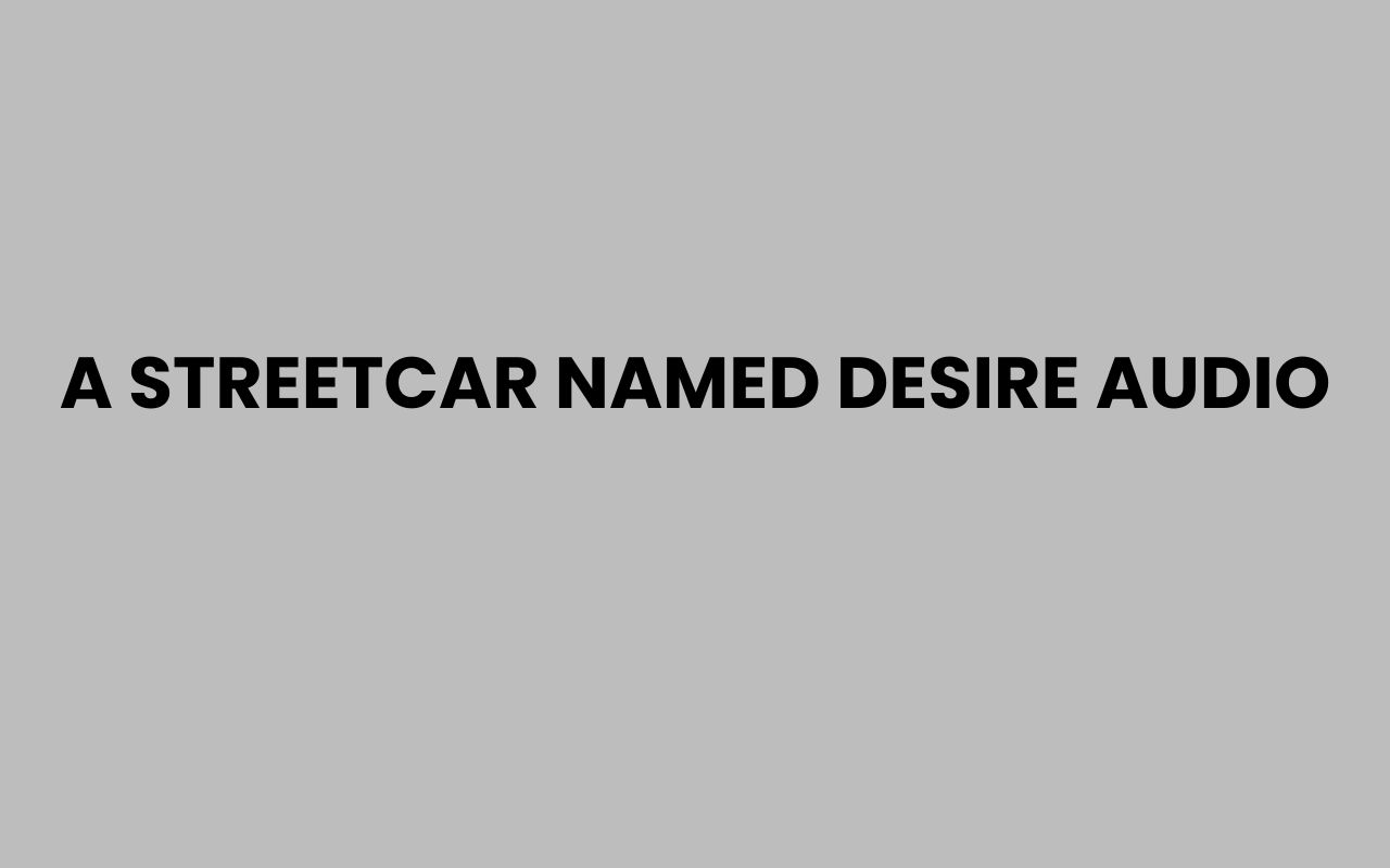 a streetcar named desire audio