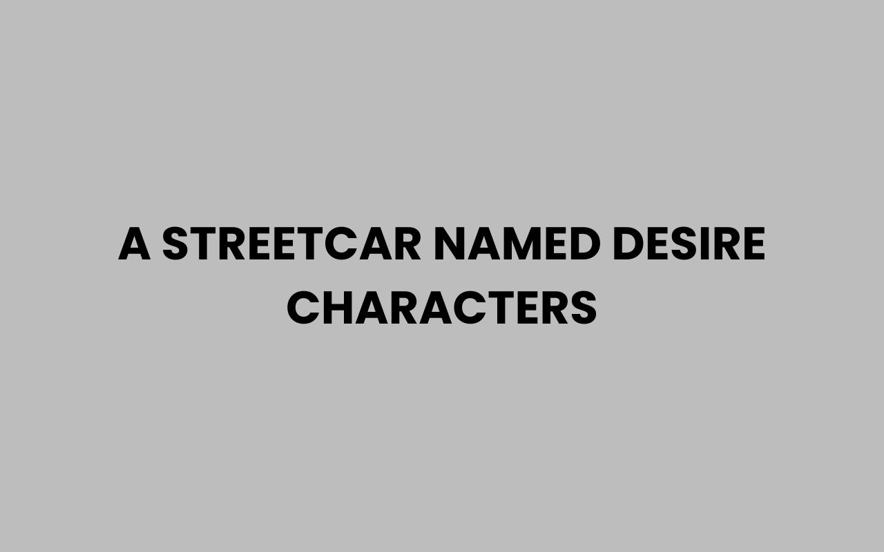 a streetcar named desire characters