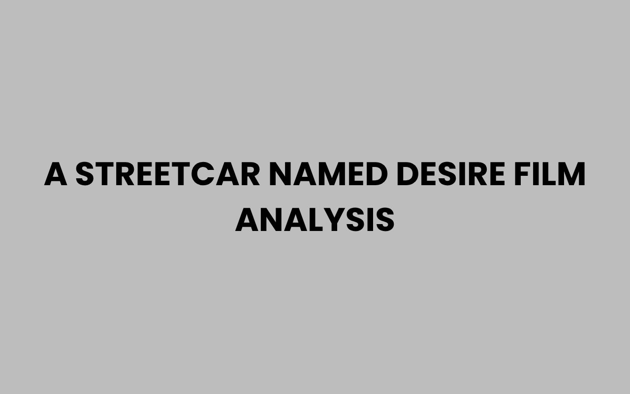 a streetcar named desire film analysis