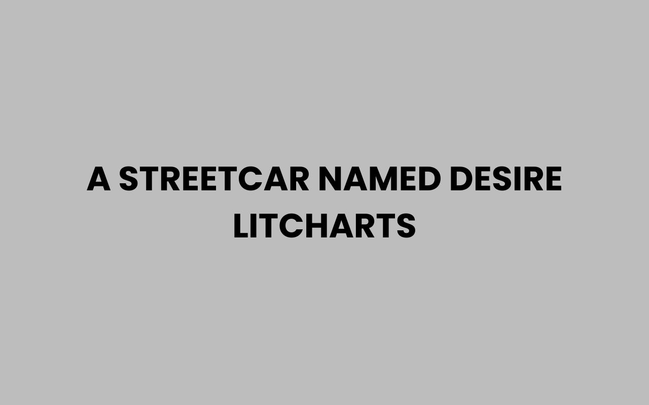 a streetcar named desire litcharts