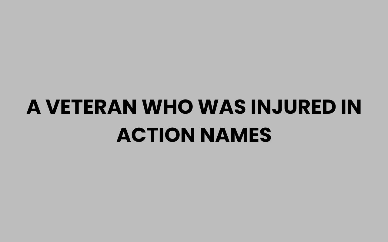 a veteran who was injured in action names