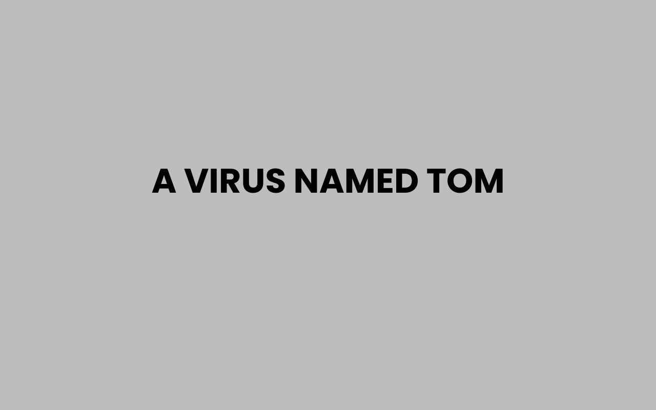 a virus named tom