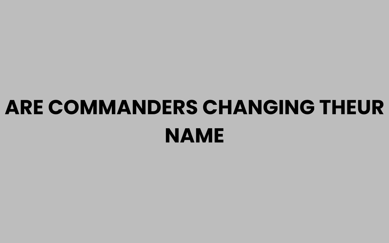 are commanders changing theur name