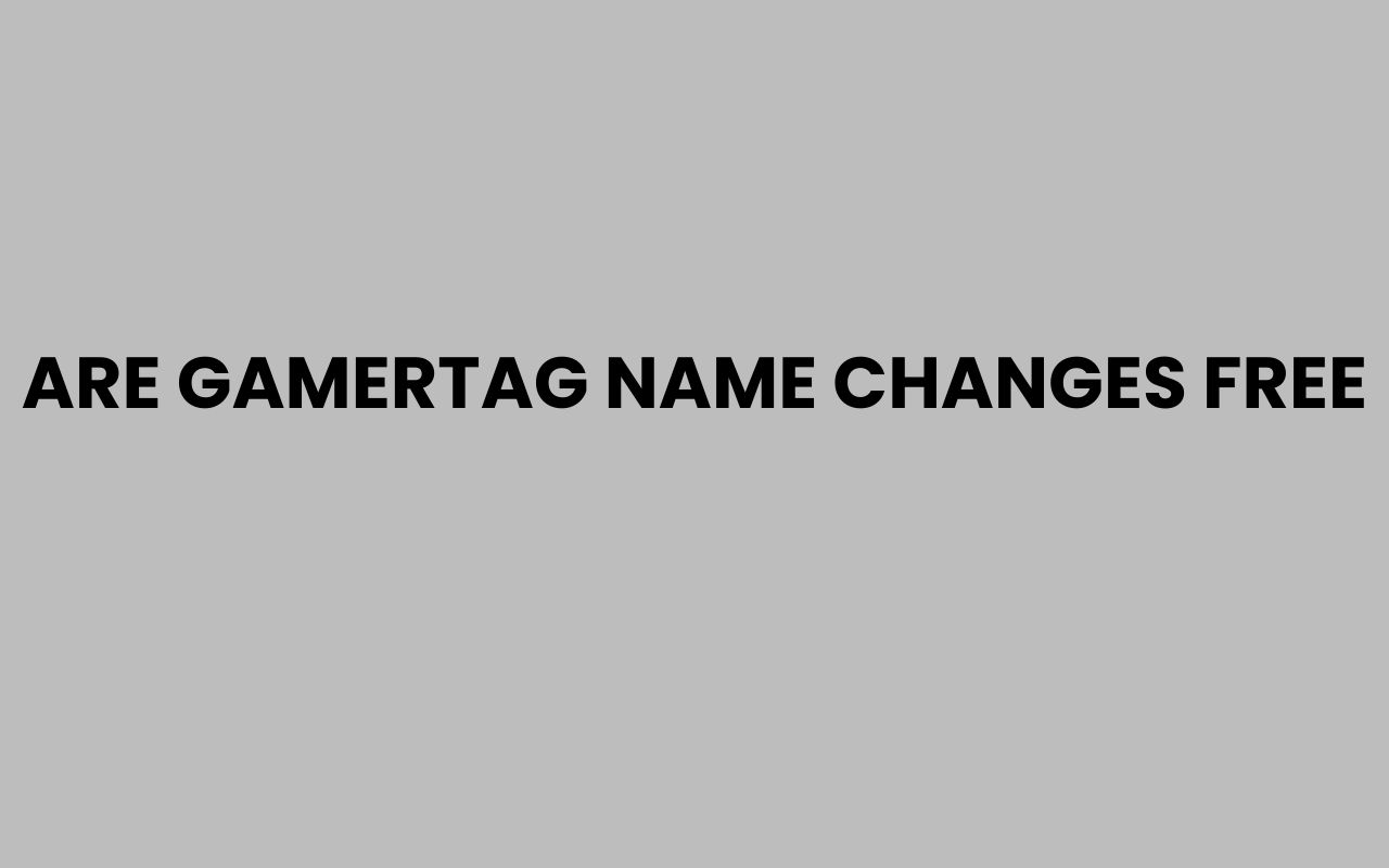 are gamertag name changes free