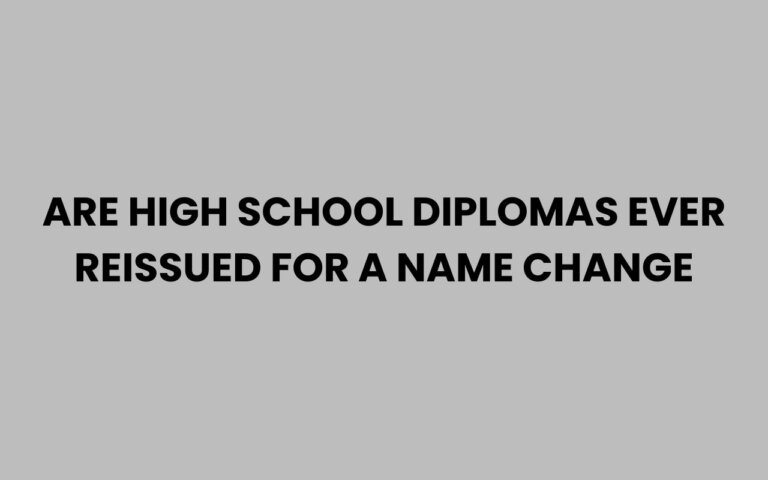 Are High School Diplomas Ever Reissued for Name Changes?