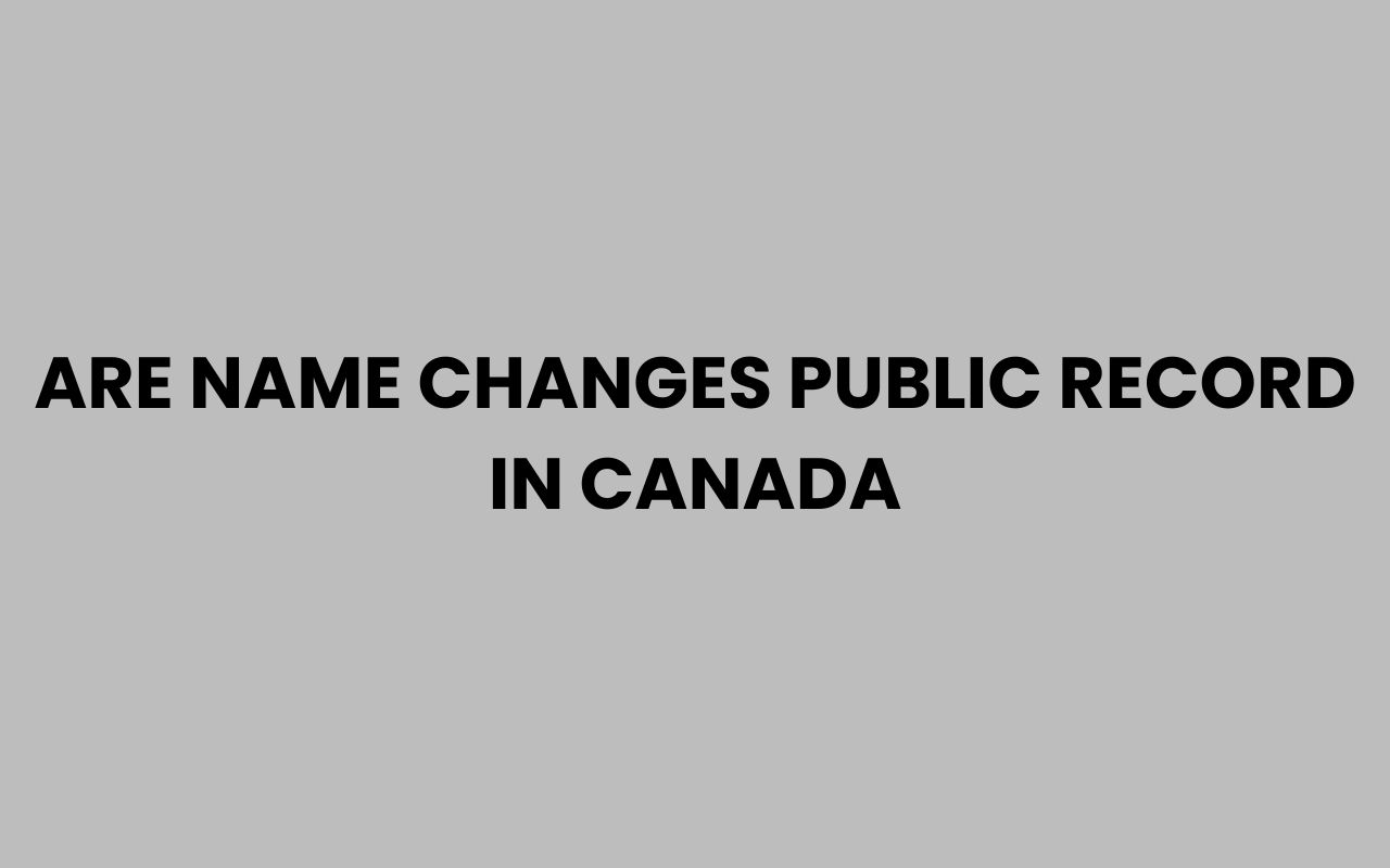 are name changes public record in canada