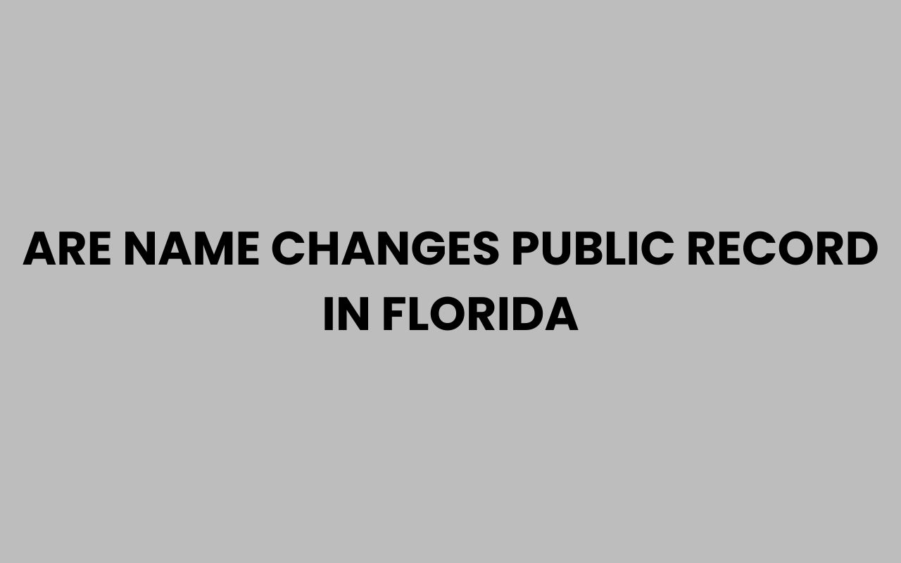 are name changes public record in florida