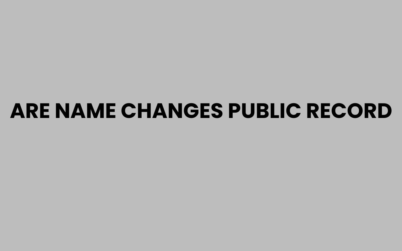 are name changes public record