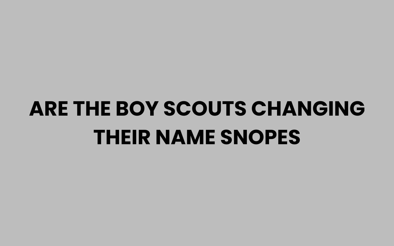 are the boy scouts changing their name snopes