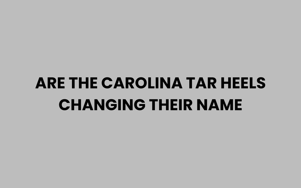are the carolina tar heels changing their name