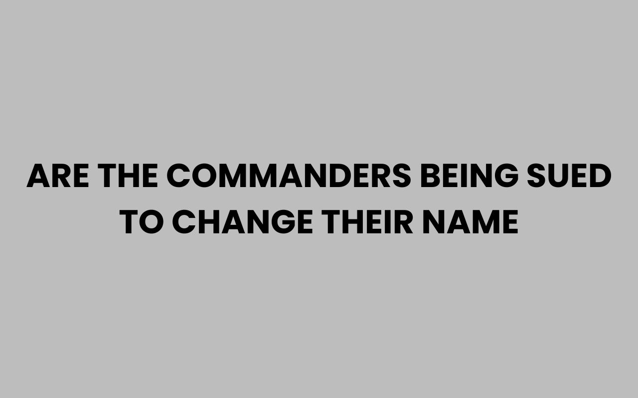 are the commanders being sued to change their name