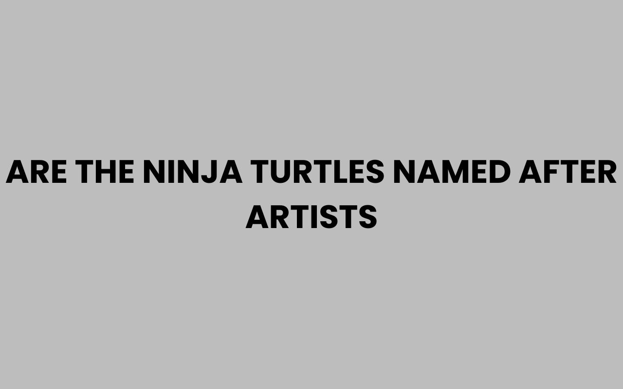 are the ninja turtles named after artists