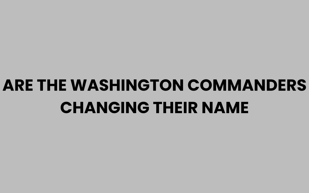 are the washington commanders changing their name