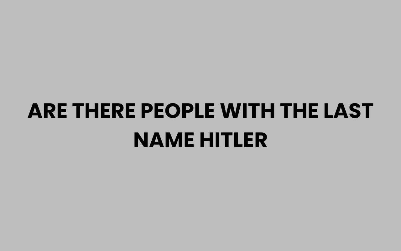 are there people with the last name hitler