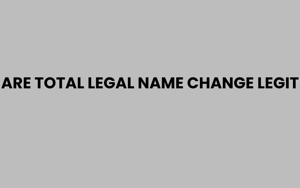 are total legal name change legit