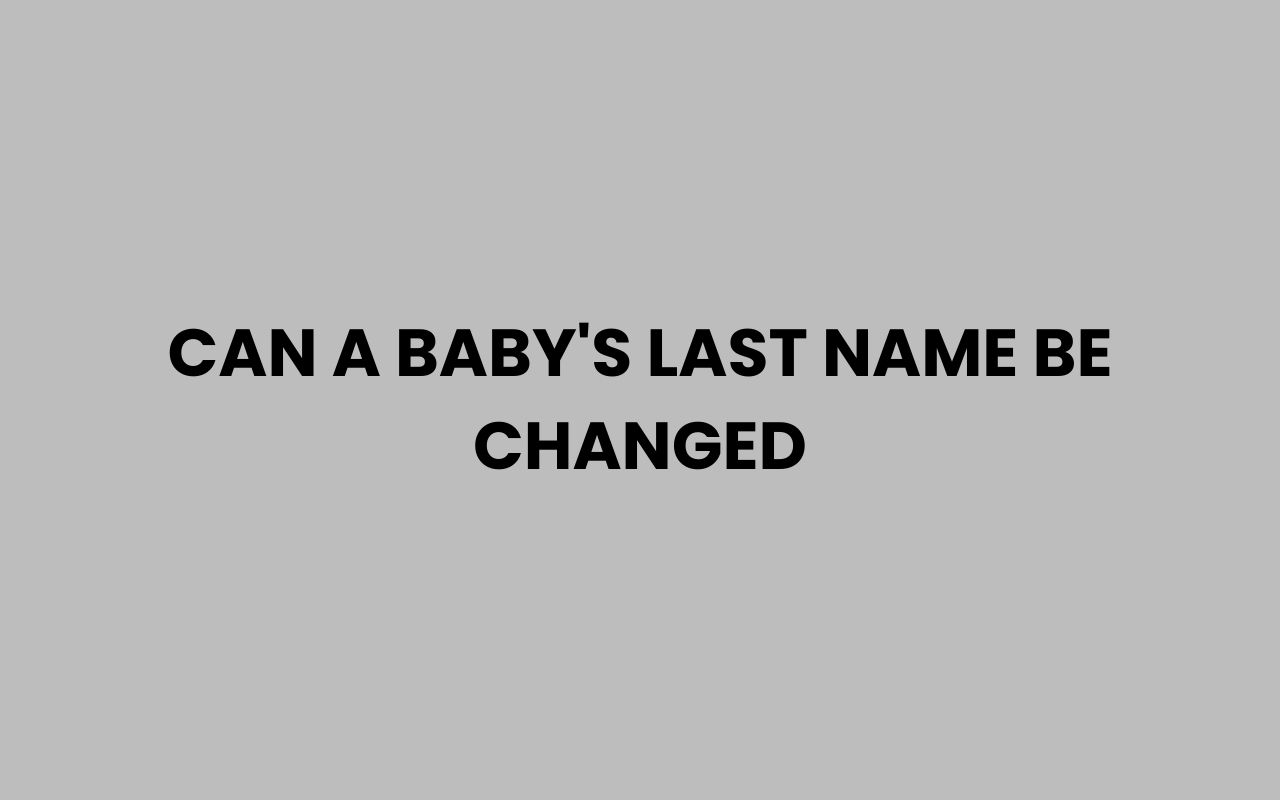 can a babys last name be changed