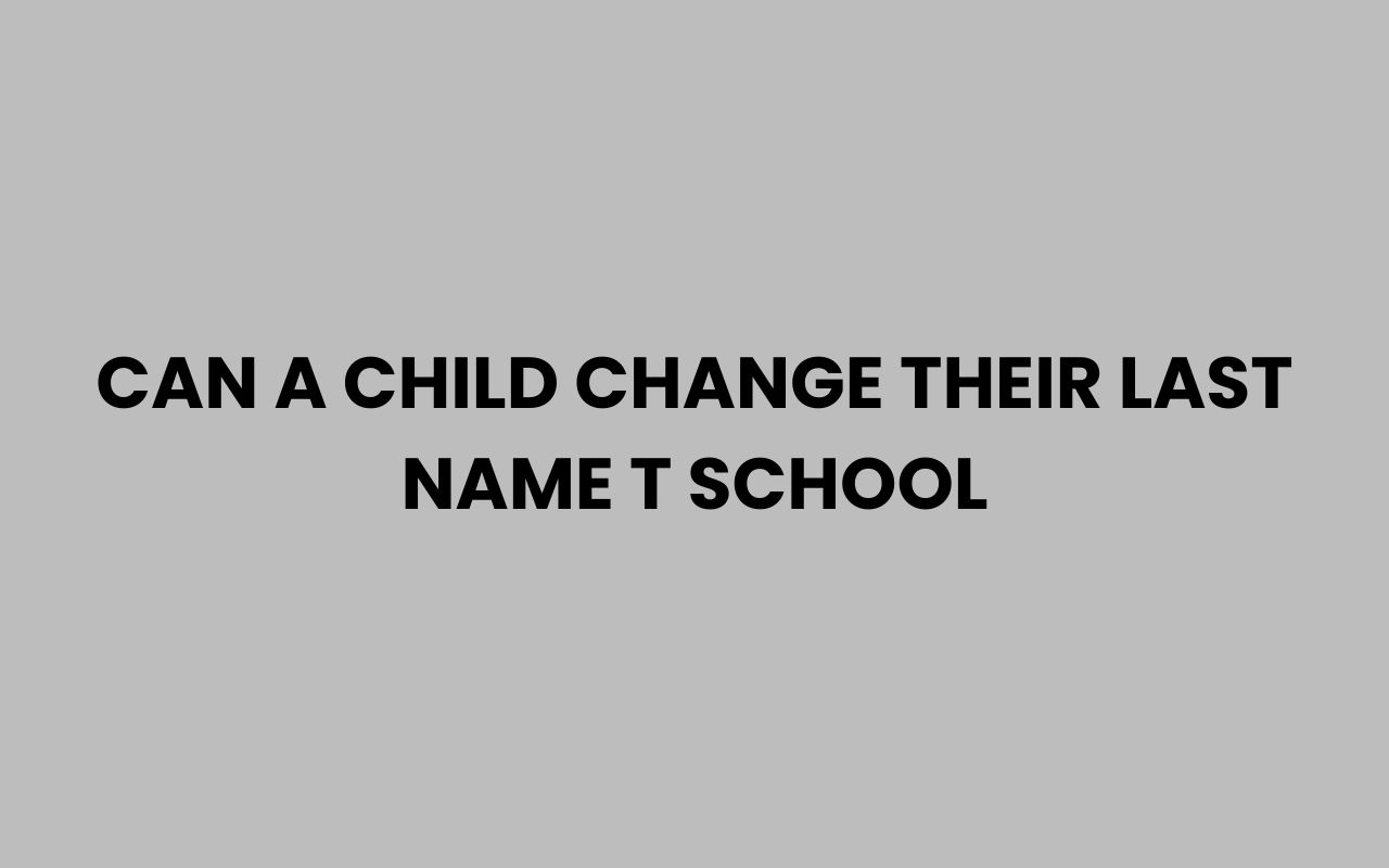can a child change their last name t school