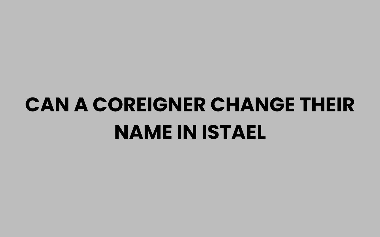 can a coreigner change their name in istael