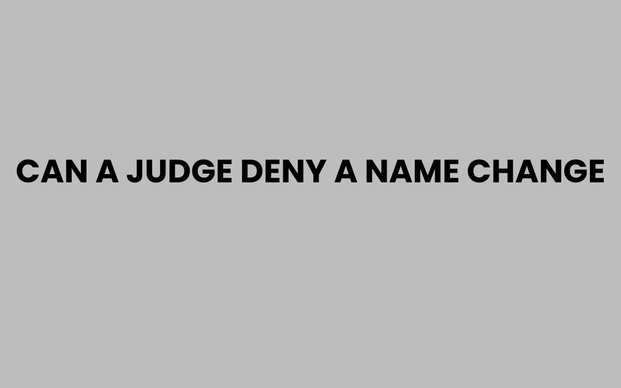 can a judge deny a name change
