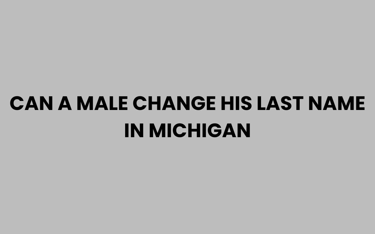 can a male change his last name in michigan