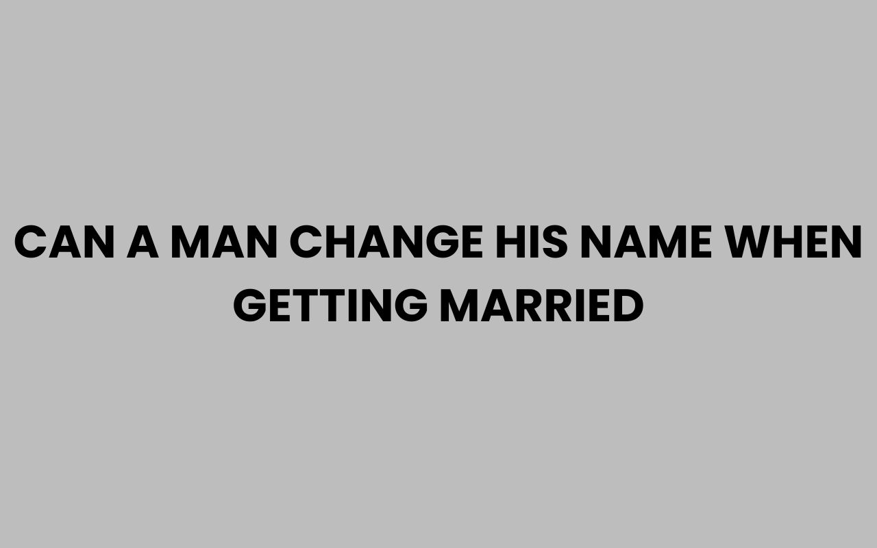 can a man change his name when getting married