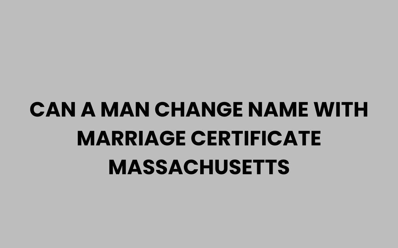 can a man change name with marriage certificate massachusetts