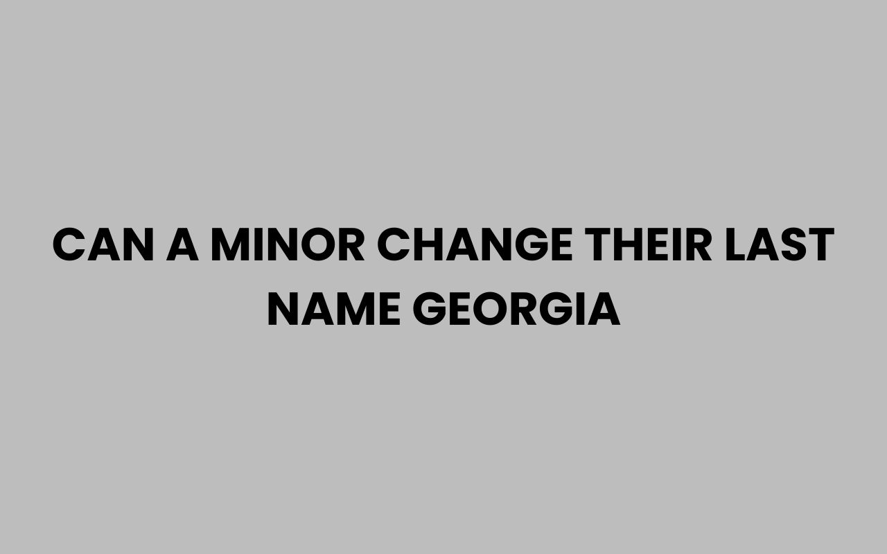 can a minor change their last name georgia