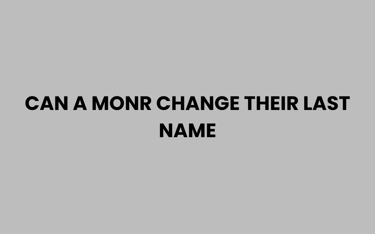 can a monr change their last name