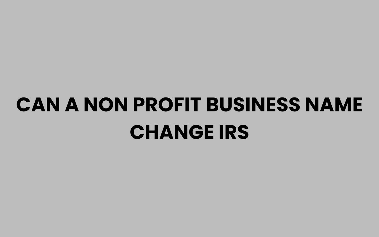 can a non profit business name change irs